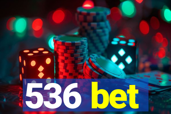 536 bet